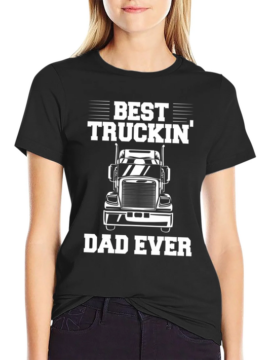 Best Truckin Dad Ever Black Graphic T-Shirt