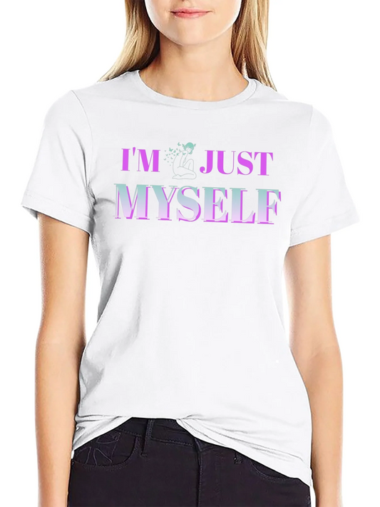 Im Just Myself Graphic T-Shirt - Trendy Casual Wear