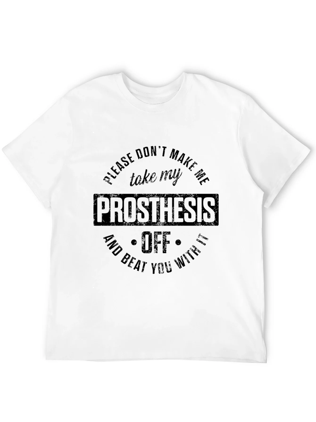 Prosthesis Graphic T-Shirt Humor Tee
