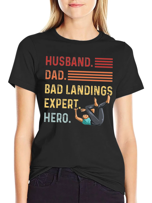 Husband Dad Bad Landings Expert Hero T-Shirt