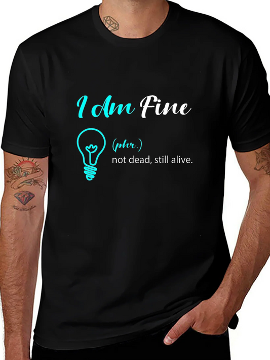 I Am Fine Graphic Tee - Humor T-Shirt