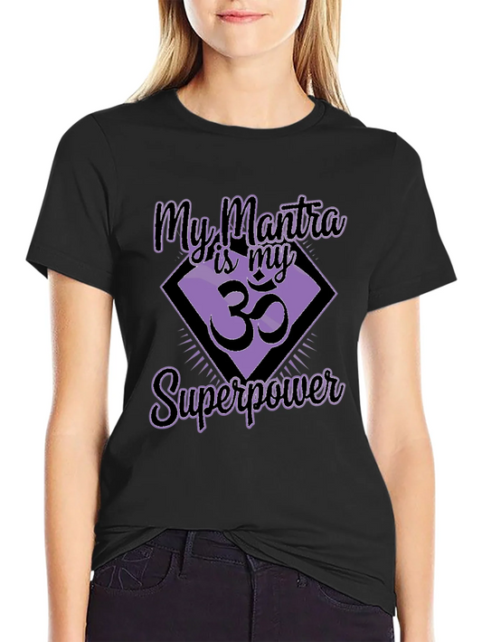 My Mantra is My Superpower Black T-Shirt