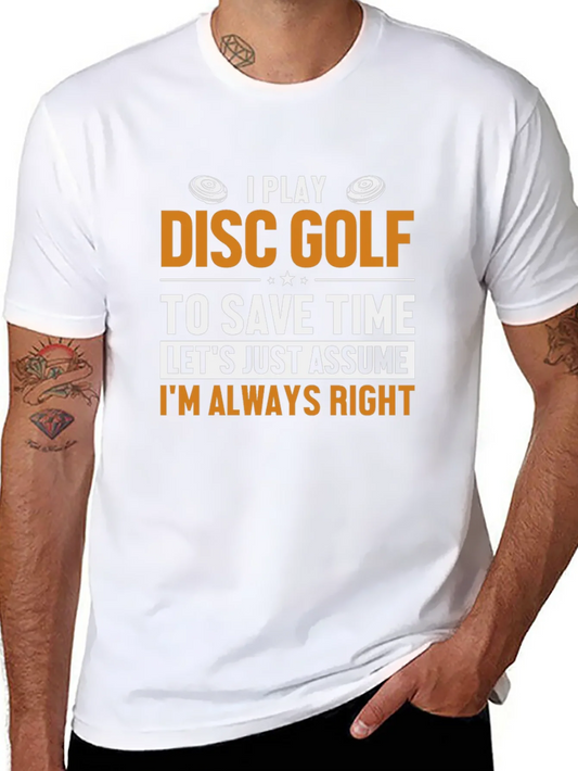Disc Golf T-Shirt - Always Right Funny Tee