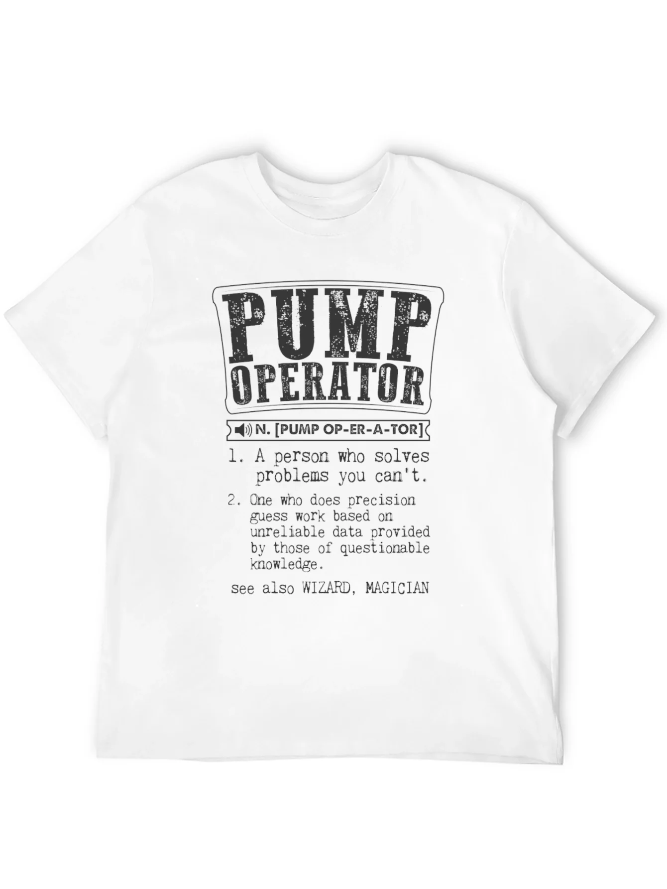 Pump Operator Definition T-Shirt