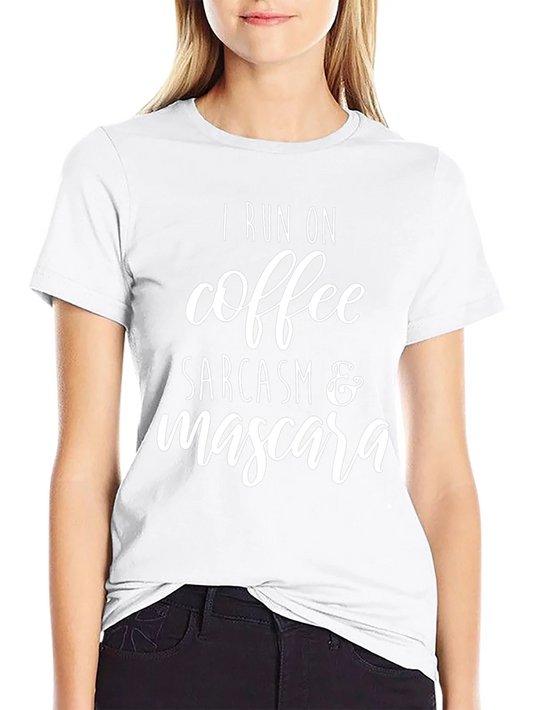 I Run On Coffee Sarcasm & Mascara Graphic T-Shirt
